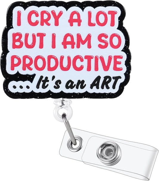 I Cry a Lot But I Am So Productive Funny Badge Reel | Retractable ID Card Badge Holder | Name Tag Medical Work Badge Clip for RN LPN CNA MA Night Shift Nurse Doctor | Nurse Gifts | Alligator Clip