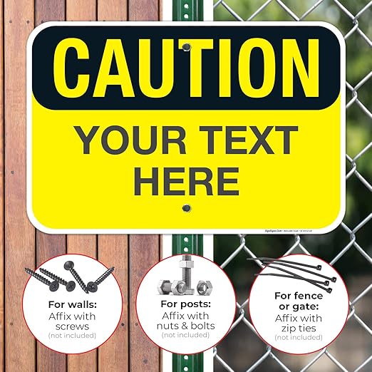 Custom Caution Sign, OSHA Sign, 12x18 Inches, Rust Free .063 Aluminum, Fade Resistant, Made in USA