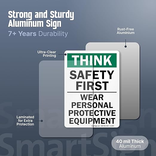 SmartSign - S-2917-AL-14 "Think Safety First - Wear Personal Protective Equipment" Sign | 10" x 14" Aluminum 10" x 14" Non-Reflective Aluminum