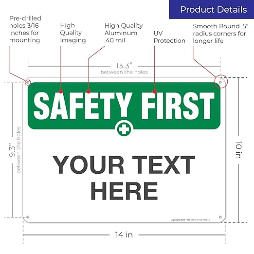 Custom Safety First Sign, OSHA Sign, 10x14 Inches, Rust Free .040 Aluminum, Fade Resistant, Indoor/Outdoor Use, Made in USA