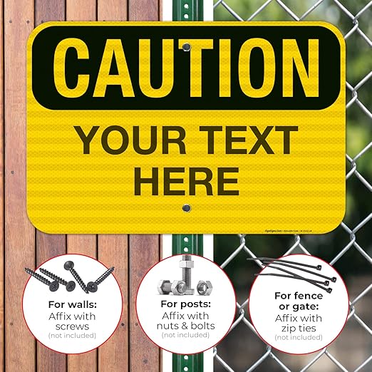 Custom Caution Sign, OSHA Sign, 12x18 Inches, 3M EGP Reflective .063 Aluminum, Fade Resistant, Indoor/Outdoor Use, Made in USA