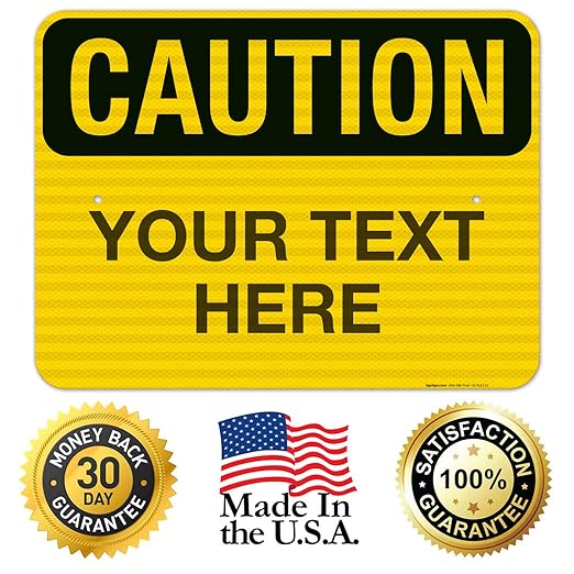 Custom Caution Sign, OSHA Sign, 18x24 Inches, 3M EGP Reflective .080 Aluminum, Fade Resistant, Indoor/Outdoor Use, Made in USA