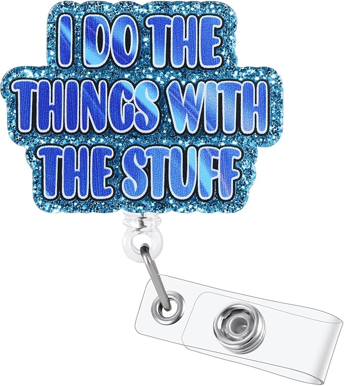 I do The Things with The Stuff Funny Badge Reel | Retractable ID Card Badge Holder | Work Badge Clip for RN LPN CNA MA ER Night Shift Nurse Nursing Student Doctor Teacher Gifts | Alligator Clip