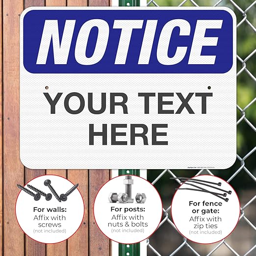 Custom Notice Sign, OSHA Sign, 18x24 Inches, 3M EGP Reflective .080 Aluminum, Fade Resistant, Indoor/Outdoor Use, Made in USA