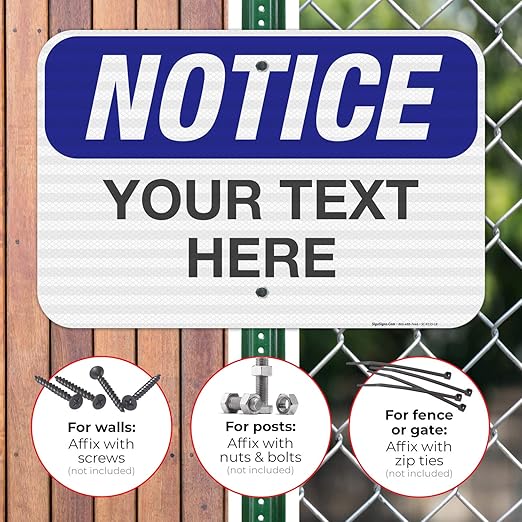 Custom Notice Sign, OSHA Sign, 12x18 Inches, 3M EGP Reflective .063 Aluminum, Fade Resistant, Indoor/Outdoor Use, Made in USA by Signs