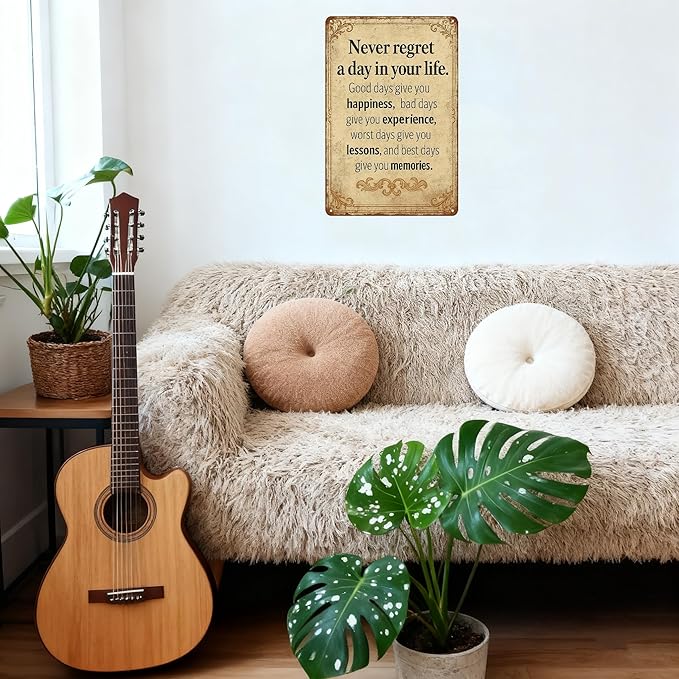 Vintage Inspirational Quote Metal Sign – Never Regret a Day in Your Life - Motivational Wall Art for Office, Home, or Classroom – Positive Gift for Friends, Coworkers, and Graduates (Never regret)