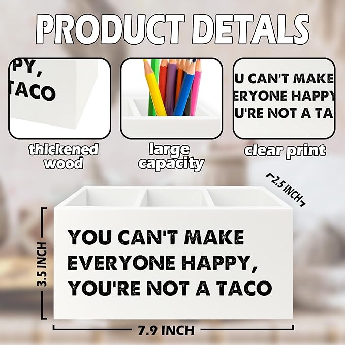 XPH Funny Taco Gifts Pen Pencil Holder Organizer for Desk, You Can't Make Everyone Happy You're Not a Taco Funny Wooden Box Sign for Home Office Desk Tabletop Decorations