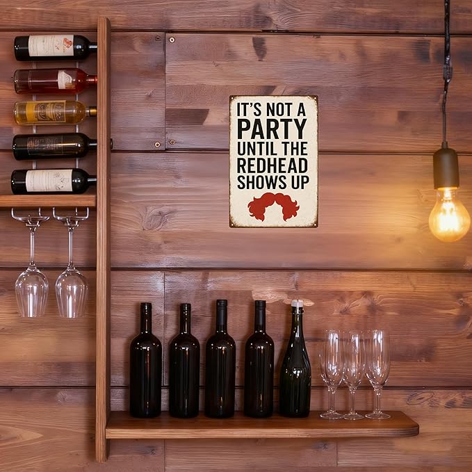 Funny Vintage Redhead Metal Sign –“IT’S NOT A PARTY UNTIL THE REDHEAD SHOWS UP” Retro Wall Decor for Home Bar, Game Room, or Party Space – Humorous Gift for Redheads, Friends, and Fun Lovers (Redhead)