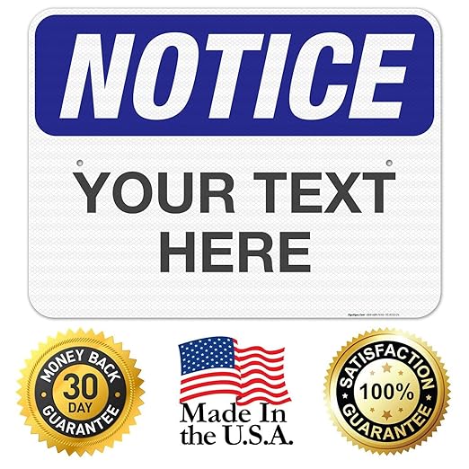 Custom Notice Sign, OSHA Sign, 18x24 Inches, 3M EGP Reflective .080 Aluminum, Fade Resistant, Indoor/Outdoor Use, Made in USA