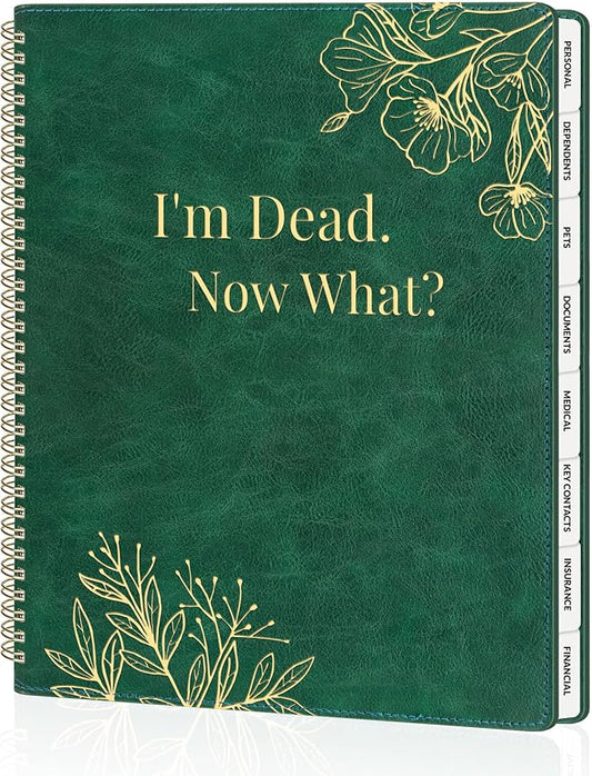 SUNEE End of Life Planner,I‘m Dead Now What Planner, Large Print Spiral-Bound Estate Organizer with Tabs for Seniors & Family. Covers Final Wishes, Passwords,Funeral Planning. A4（9"x11.2"),Deep Green